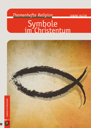 Buchcover Themenhefte Religion: Symbole im Christentum | Sabine Falter | EAN 9783834626325 | ISBN 3-8346-2632-5 | ISBN 978-3-8346-2632-5