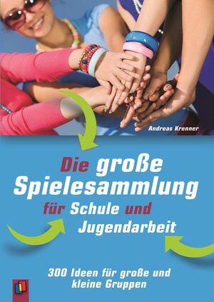 Buchcover Die große Spielesammlung für Schule und Jugendarbeit | Andreas Krenner | EAN 9783834626349 | ISBN 3-8346-2634-1 | ISBN 978-3-8346-2634-9