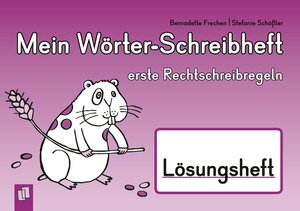 Buchcover Mein Wörter-Schreibheft – erste Rechtschreibregeln – Lösungsheft | Bernadette Frechen | EAN 9783834626646 | ISBN 3-8346-2664-3 | ISBN 978-3-8346-2664-6