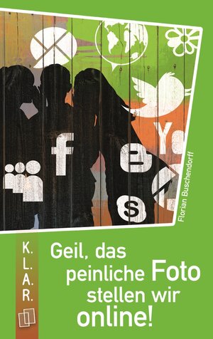 Buchcover Geil, das peinliche Foto stellen wir online! | Florian Buschendorff | EAN 9783834626912 | ISBN 3-8346-2691-0 | ISBN 978-3-8346-2691-2