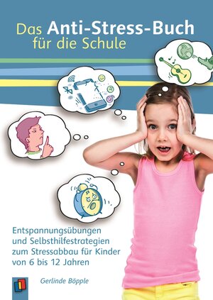 Buchcover Das Anti-Stress-Buch für die Schule | Gerlinde Böpple | EAN 9783834627124 | ISBN 3-8346-2712-7 | ISBN 978-3-8346-2712-4