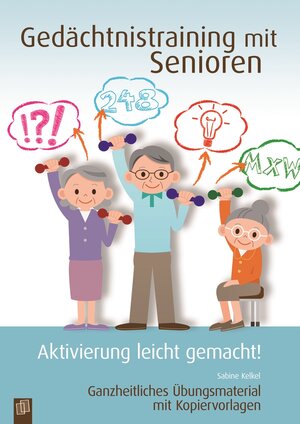 Buchcover Gedächtnistraining mit Senioren | Sabine Kelkel | EAN 9783834627926 | ISBN 3-8346-2792-5 | ISBN 978-3-8346-2792-6