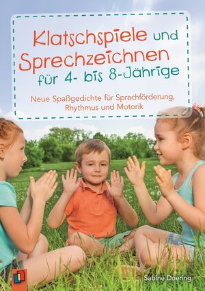 Buchcover Klatschspiele und Sprechzeichnen für 4- bis 8-Jährige | Sabine Doering | EAN 9783834631206 | ISBN 3-8346-3120-5 | ISBN 978-3-8346-3120-6