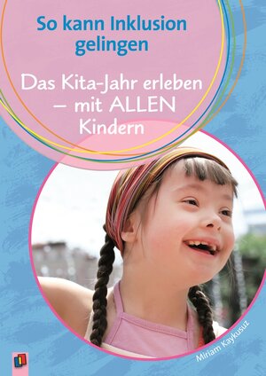 Buchcover Das Kita-Jahr erleben – mit ALLEN Kindern | Miriam Kaykusuz | EAN 9783834632159 | ISBN 3-8346-3215-5 | ISBN 978-3-8346-3215-9