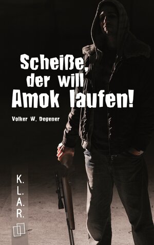 Buchcover Scheiße, der will Amok laufen! | Volker W. Degener | EAN 9783834632821 | ISBN 3-8346-3282-1 | ISBN 978-3-8346-3282-1