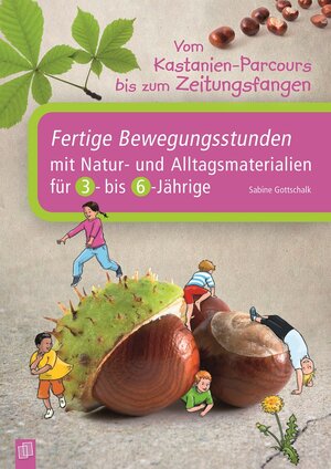 Buchcover Vom Kastanien-Parcours bis zum Zeitungsfangen | Sabine Gottschalk | EAN 9783834636065 | ISBN 3-8346-3606-1 | ISBN 978-3-8346-3606-5