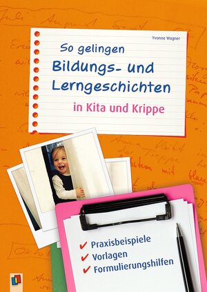 Buchcover So gelingen Bildungs- und Lerngeschichten in Kita und Krippe | Yvonne Wagner | EAN 9783834636775 | ISBN 3-8346-3677-0 | ISBN 978-3-8346-3677-5