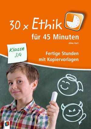 Buchcover 30 x Ethik für 45 Minuten – Klasse 3/4 | Aline Kurt | EAN 9783834636812 | ISBN 3-8346-3681-9 | ISBN 978-3-8346-3681-2