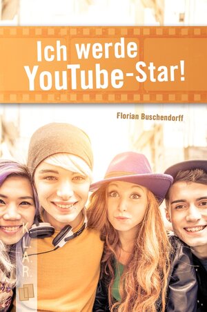 Buchcover Ich werde YouTube-Star! | Florian Buschendorff | EAN 9783834637444 | ISBN 3-8346-3744-0 | ISBN 978-3-8346-3744-4