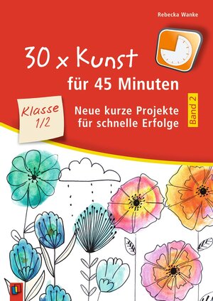 Buchcover 30 x Kunst für 45 Minuten - Band 2 – Klasse 1/2 | Rebecka Wanke | EAN 9783834638939 | ISBN 3-8346-3893-5 | ISBN 978-3-8346-3893-9