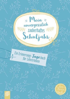 Buchcover Mein unvergesslich zauberhaftes Schuljahr  | EAN 9783834640215 | ISBN 3-8346-4021-2 | ISBN 978-3-8346-4021-5