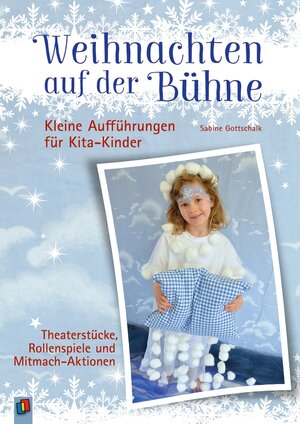 Buchcover Weihnachten auf der Bühne – Kleine Aufführungen für Kita-Kinder | Sabine Gottschalk | EAN 9783834642073 | ISBN 3-8346-4207-X | ISBN 978-3-8346-4207-3