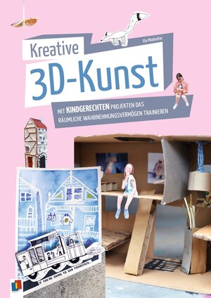 Buchcover Kreative 3D-Kunst | Ela Madreiter | EAN 9783834642790 | ISBN 3-8346-4279-7 | ISBN 978-3-8346-4279-0