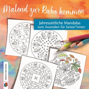 Buchcover Jahreszeitliche Mandalas zum Ausmalen für Senioren und Seniorinnen | EAN 9783834647436 | ISBN 3-8346-4743-8 | ISBN 978-3-8346-4743-6