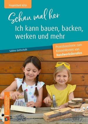 Buchcover Schau mal her, ich kann bauen, backen, werken und mehr | Sabine Gottschalk | EAN 9783834648044 | ISBN 3-8346-4804-3 | ISBN 978-3-8346-4804-4