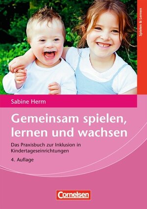 Buchcover Gemeinsam spielen, lernen und wachsen (4., überarbeitete Auflage) | Sabine Herm | EAN 9783834650245 | ISBN 3-8346-5024-2 | ISBN 978-3-8346-5024-5