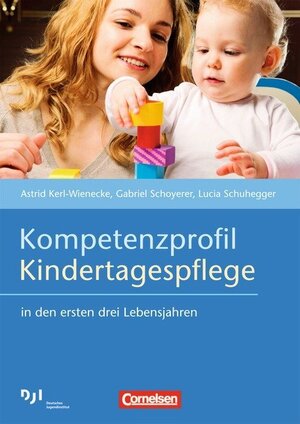 Buchcover Kompetenzprofil Kindertagespflege | Astrid Kerl-Wienecke | EAN 9783834650429 | ISBN 3-8346-5042-0 | ISBN 978-3-8346-5042-9