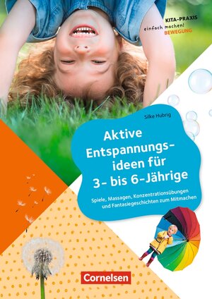 Buchcover Aktive Entspannungsideen für 3- bis 6-Jährige | Silke Hubrig | EAN 9783834651082 | ISBN 3-8346-5108-7 | ISBN 978-3-8346-5108-2