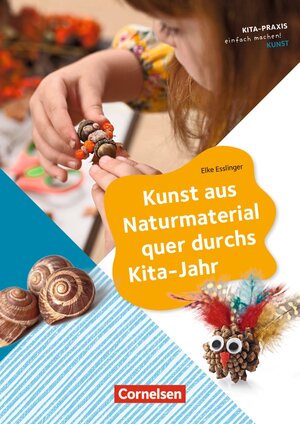Buchcover Kunst aus Naturmaterial quer durchs Kita-Jahr | Elke Esslinger | EAN 9783834652287 | ISBN 3-8346-5228-8 | ISBN 978-3-8346-5228-7