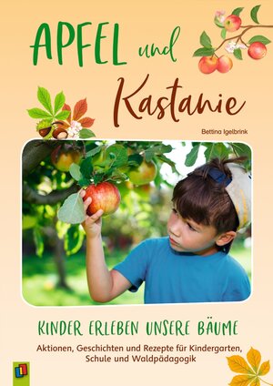 Buchcover Apfel und Kastanie – Kinder erleben unsere Bäume | Bettina Igelbrink | EAN 9783834660367 | ISBN 3-8346-6036-1 | ISBN 978-3-8346-6036-7