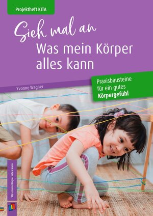 Buchcover Sieh mal an, was mein Körper alles kann | Yvonne Wagner | EAN 9783834660404 | ISBN 3-8346-6040-X | ISBN 978-3-8346-6040-4