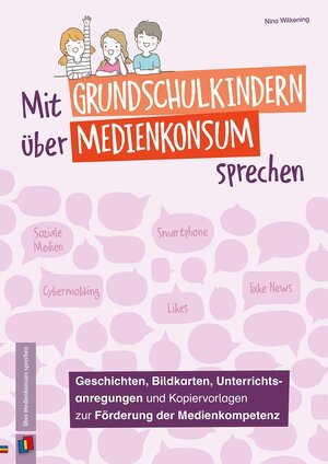 Buchcover Mit Grundschulkindern über Medienkonsum sprechen | Nina Wilkening | EAN 9783834660886 | ISBN 3-8346-6088-4 | ISBN 978-3-8346-6088-6