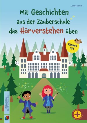 Buchcover Mit Geschichten aus der Zauberschule das Hörverstehen üben | Janine Michel | EAN 9783834663375 | ISBN 3-8346-6337-9 | ISBN 978-3-8346-6337-5
