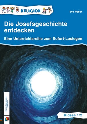 Buchcover Die Josefsgeschichte entdecken – Klasse 1/2 | Eva Weber | EAN 9783834665270 | ISBN 3-8346-6527-4 | ISBN 978-3-8346-6527-0