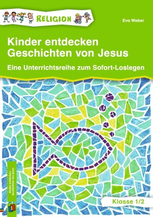 Buchcover Kinder entdecken Geschichten von Jesus – Klasse 1/2 | Eva Weber | EAN 9783834665287 | ISBN 3-8346-6528-2 | ISBN 978-3-8346-6528-7