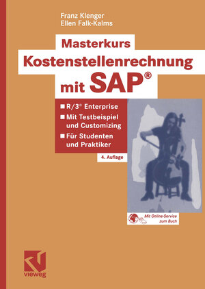 Masterkurs Kostenstellenrechnung mit S.A.P.®: R/3 ® Enterprise - Mit Testbeispiel und Customizing - Für Studenten und Praktiker (German Edition)