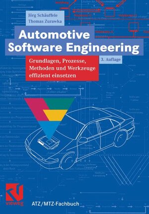 Automotive Software Engineering: Grundlagen, Prozesse, Methoden und Werkzeuge effizient einsetzen (ATZ/MTZ-Fachbuch)