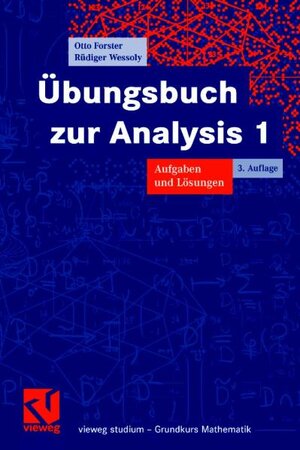 Übungsbuch zur Analysis 1: Aufgaben und Lösungen (vieweg studium; Grundkurs Mathematik)