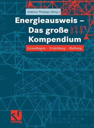 Energieausweis - Das große Kompendium. Grundlagen - Erstellung  - Haftung