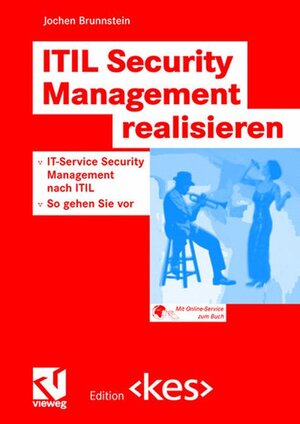 ITIL Security Management realisieren: IT-Service Security Management nach ITIL - So gehen Sie vor (Edition <kes>)