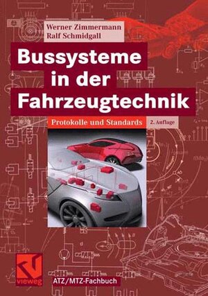 Bussysteme in der Fahrzeugtechnik: Protokolle und Standards (ATZ/MTZ-Fachbuch)