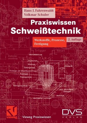 Buchcover Praxiswissen Schweißtechnik | Hans J. Fahrenwaldt | EAN 9783834801944 | ISBN 3-8348-0194-1 | ISBN 978-3-8348-0194-4