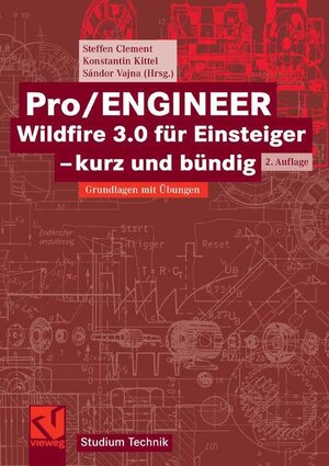 Buchcover Pro/ENGINEER Wildfire 3.0 für Einsteiger - kurz und bündig | Steffen Clement | EAN 9783834802095 | ISBN 3-8348-0209-3 | ISBN 978-3-8348-0209-5