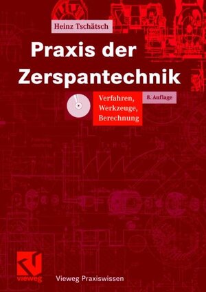 Buchcover Praxis der Zerspantechnik | Heinz Tschätsch | EAN 9783834802743 | ISBN 3-8348-0274-3 | ISBN 978-3-8348-0274-3