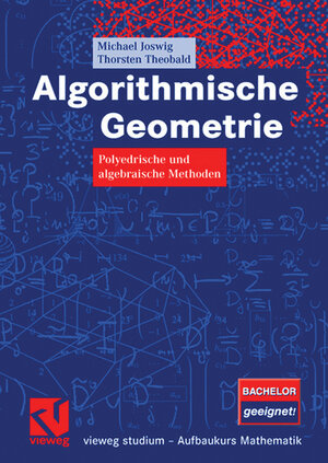 Buchcover Algorithmische Geometrie | Michael Joswig | EAN 9783834802811 | ISBN 3-8348-0281-6 | ISBN 978-3-8348-0281-1
