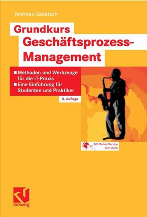 Buchcover Grundkurs Geschäftsprozess-Management | Andreas Gadatsch | EAN 9783834803634 | ISBN 3-8348-0363-4 | ISBN 978-3-8348-0363-4