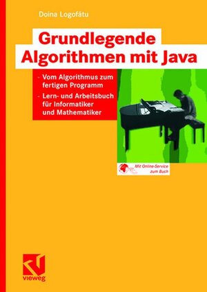 Buchcover Grundlegende Algorithmen mit Java | Doina Logofatu | EAN 9783834803696 | ISBN 3-8348-0369-3 | ISBN 978-3-8348-0369-6
