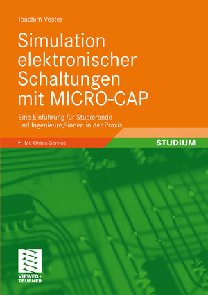 Buchcover Simulation elektronischer Schaltungen mit MICRO-CAP | Joachim Vester | EAN 9783834804020 | ISBN 3-8348-0402-9 | ISBN 978-3-8348-0402-0