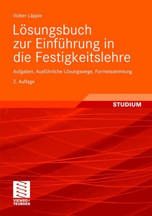 Buchcover Lösungsbuch zur Einführung in die Festigkeitslehre | Volker Läpple | EAN 9783834804525 | ISBN 3-8348-0452-5 | ISBN 978-3-8348-0452-5