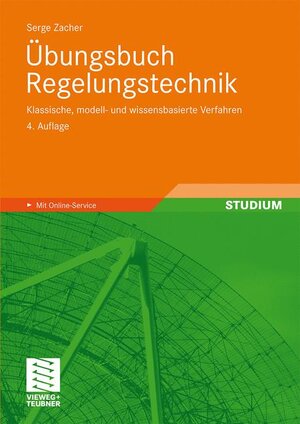 Buchcover Übungsbuch Regelungstechnik | Serge Zacher | EAN 9783834804624 | ISBN 3-8348-0462-2 | ISBN 978-3-8348-0462-4