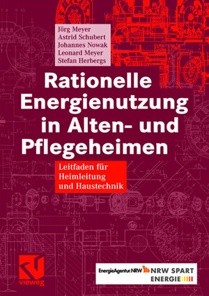 Buchcover Rationelle Energienutzung in Alten- und Pflegeheimen | Jörg Meyer | EAN 9783834804914 | ISBN 3-8348-0491-6 | ISBN 978-3-8348-0491-4