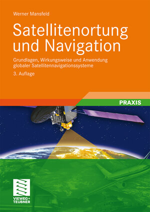 Buchcover Satellitenortung und Navigation | Werner Mansfeld | EAN 9783834806116 | ISBN 3-8348-0611-0 | ISBN 978-3-8348-0611-6