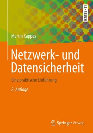Buchcover Netzwerk- und Datensicherheit | Martin Kappes | EAN 9783834806369 | ISBN 3-8348-0636-6 | ISBN 978-3-8348-0636-9