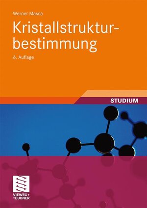Buchcover Kristallstrukturbestimmung | Werner Massa | EAN 9783834806499 | ISBN 3-8348-0649-8 | ISBN 978-3-8348-0649-9