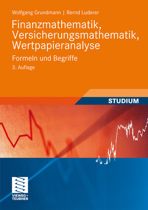 Buchcover Finanzmathematik, Versicherungsmathematik, Wertpapieranalyse | Wolfgang Grundmann | EAN 9783834808202 | ISBN 3-8348-0820-2 | ISBN 978-3-8348-0820-2