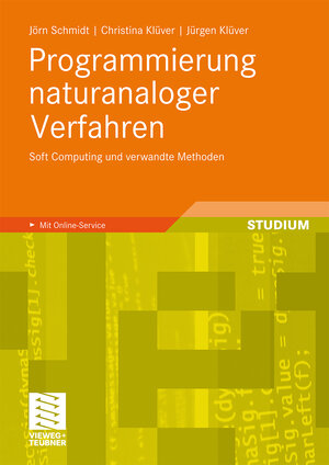 Buchcover Programmierung naturanaloger Verfahren | Jörn Schmidt | EAN 9783834808226 | ISBN 3-8348-0822-9 | ISBN 978-3-8348-0822-6